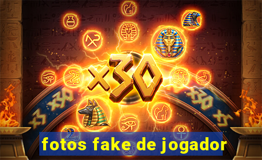 fotos fake de jogador